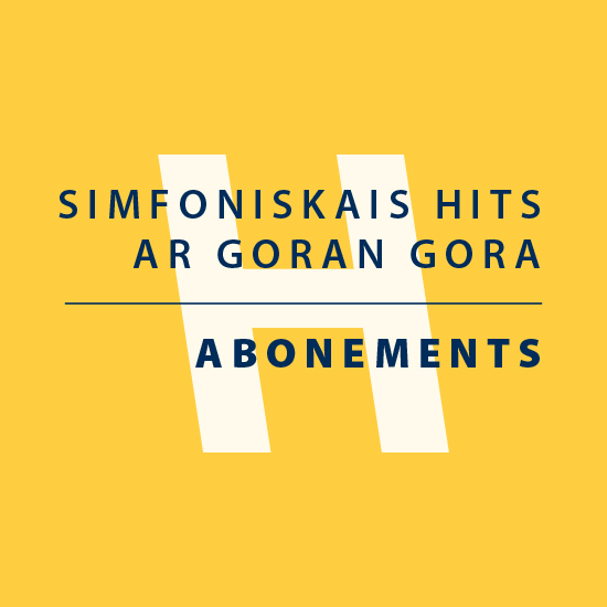 SIMFONISKAIS HITS AR GORAN GORA. ABONEMENTS 2022/2023