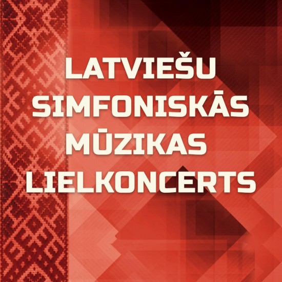 THE GRAND CONCERT OF LATVIAN SYMPHONIC MUSIC